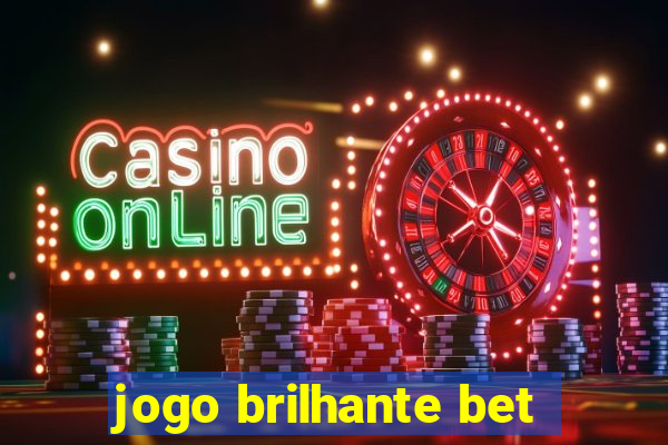 jogo brilhante bet